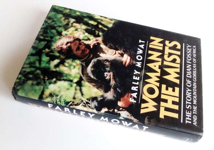 Woman in the Mists. The Story of Diane Fossey, by Farley Mowat. Published by MacDonald, 1987