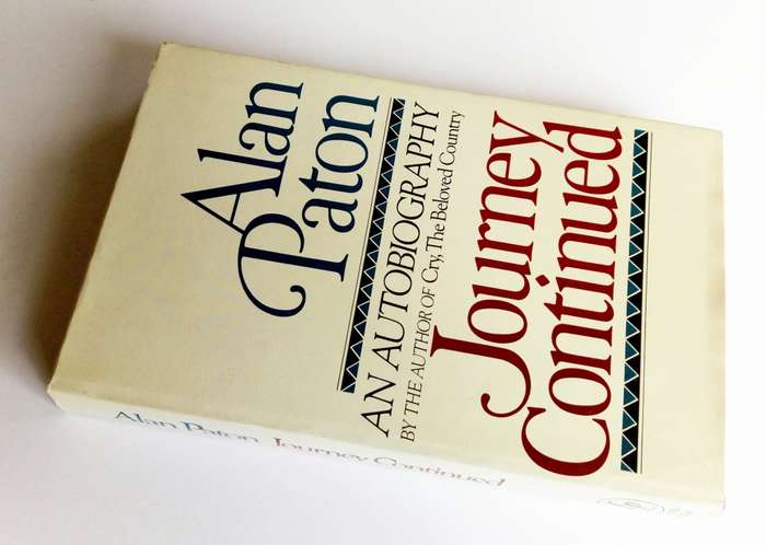 Journey Continued. An Autobiography, by Alan Paton. Published by David Philip, 1988