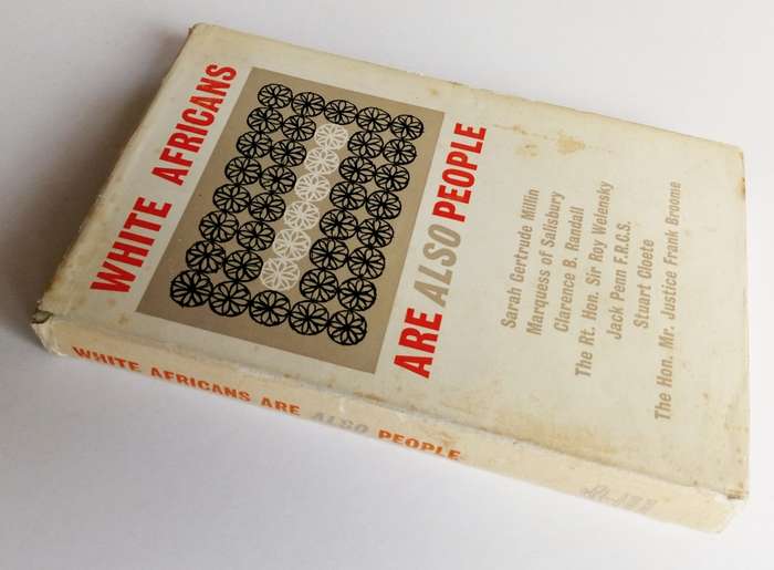 White Africans are Also People, Compiled by Sarah Gertrude Millin. Published by Howard Timmins, 1966