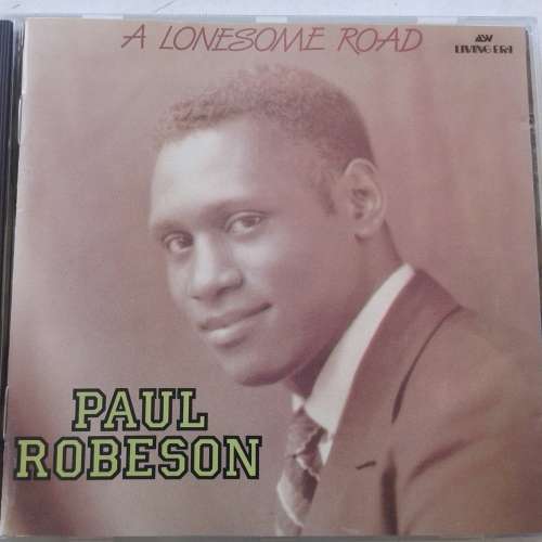 Paul Robeson - A Lonesome Road (1984)