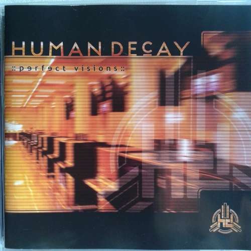 Human Decay - Perfect Visions (2003)  *Industrial/EBM