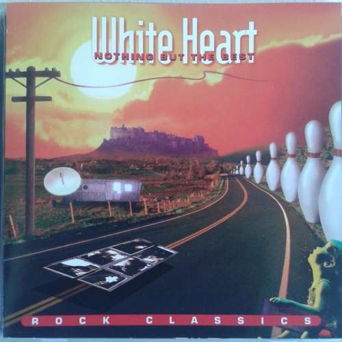 White Heart - Nothing But The Best: Rock Classics (1994)