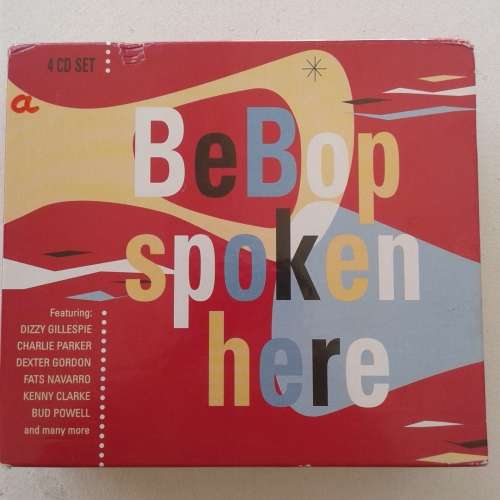 Bebop Spoken Here - Various Artists (4CD Box Set) (2000)