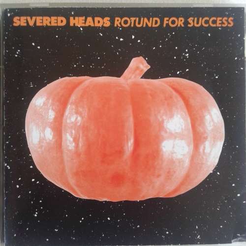 Severed Heads - Rotund For Success (1989)   *Synth-pop