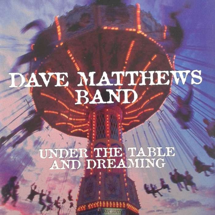 Dave Matthews Band - Under The Table And Dreaming (1994)