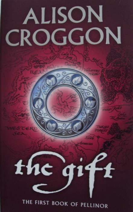 The Gift The First Book of Pellinor - Alison Croggon