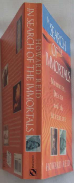 In Search Of The Immortals  Mummies, Death and the Afterlife Howard Reid