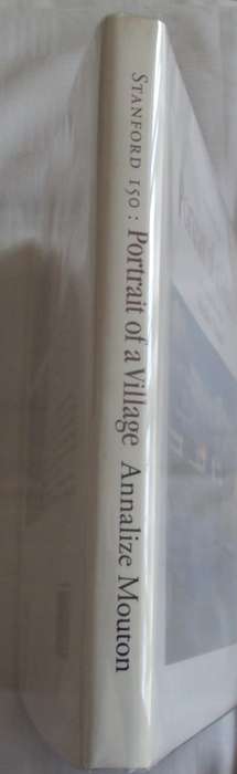 Stanford 150 Portrait of a Village Text & Photographs by Annalize Mouton