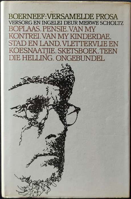 Boerneef: Versamelde Prosa by Merwe Scholts