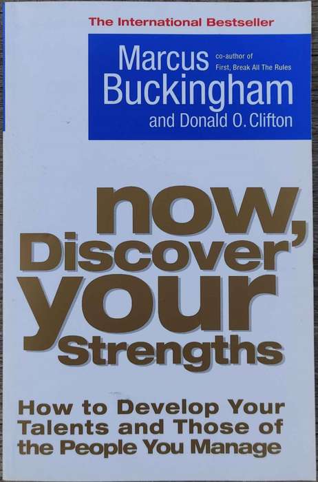 Now, Discover Your Strengths - How to Develop Your Talents by Marcus Buckingham