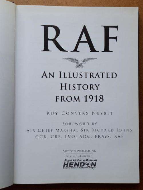 RAF An Illustrated History from 1918, Roy Conyers Nesbit, Foreword ACM Sir R Johns 1998, 1st Edition