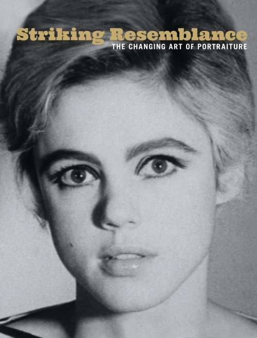 STRIKING RESEMBLANCE ** The Changing Art of Portraiture**