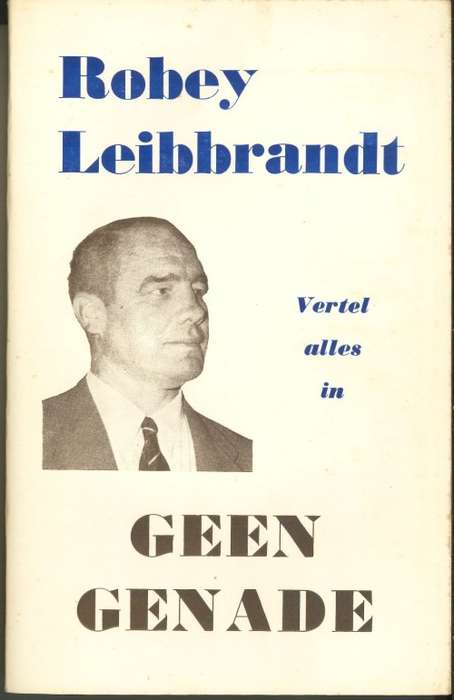 ROBEY LEIBBRANDT vertel alles in GEEN GENADE **First Edition**