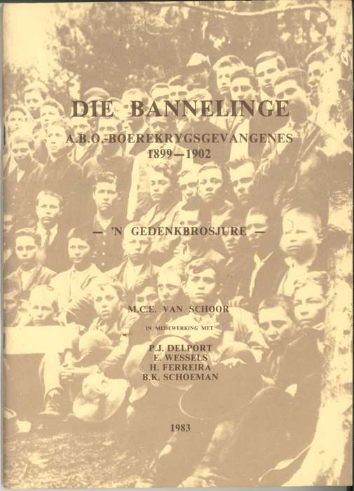 DIE BANNELINGE: A.B.O. BOEREKRYGSGEVANGENES 1899-1902