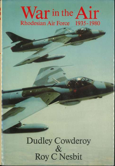 WAR IN THE AIR **Rhodesian Air Force 1935-1980**