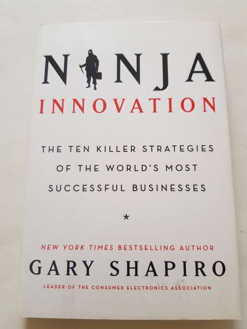 Ninja Innovation by Gary Shapiro