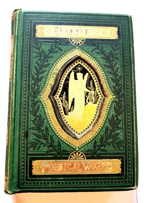 Pope`s Poetical Works, The Poetical Works of Alexander Pope
