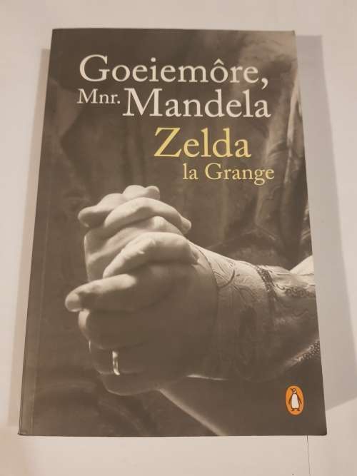 Goeiemore, Mnr. Mandela by Zelda la Grange
