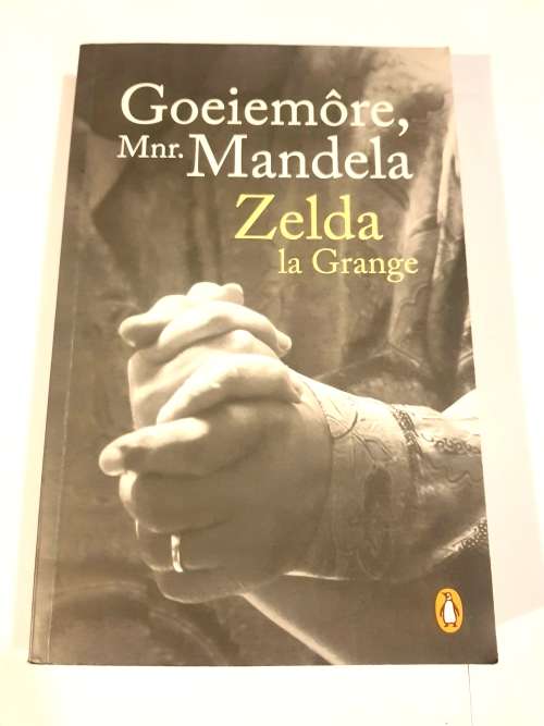 Goeiemore, Mnr. Mandela by Zelda la Grange