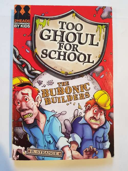 Too Ghoul for School, The Bubonic Builders by B. Strange
