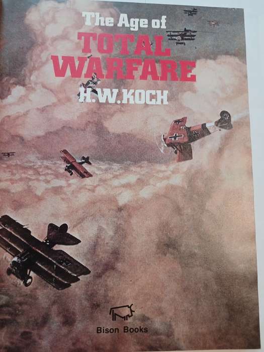 The Age of Total Warfare by H.W. Koch