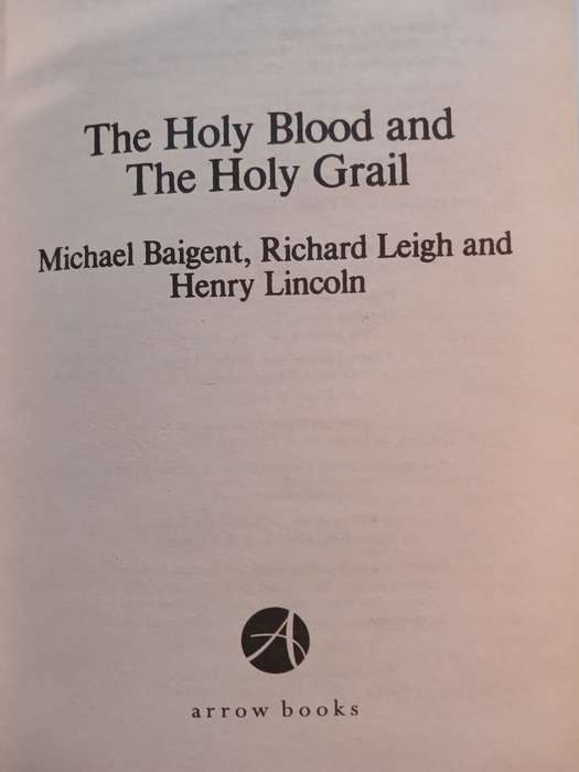 The Holy Blood and the Holy Grail by Michael Baigent, Richard Leigh & Henry Lincoln