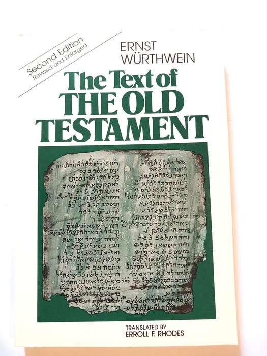 The Text of The Old Testament by Ernst Wurthwein translated by Errol F. Rhodes