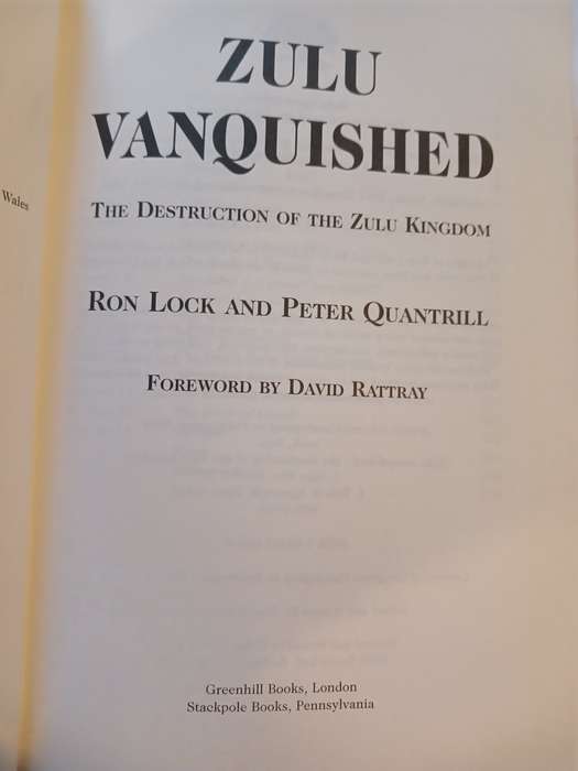Zulu Vanquished, The Destruction of the Zulu Kingdom by Ron Lock & Peter Quantrill