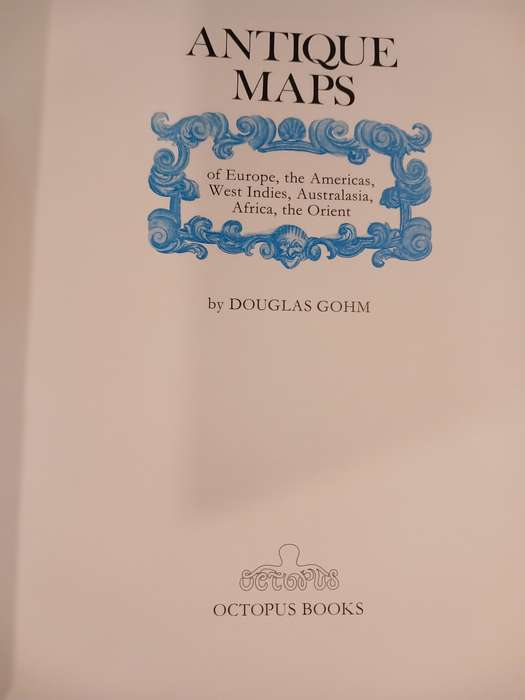 Antique Maps by Douglas Gohm, First Edition