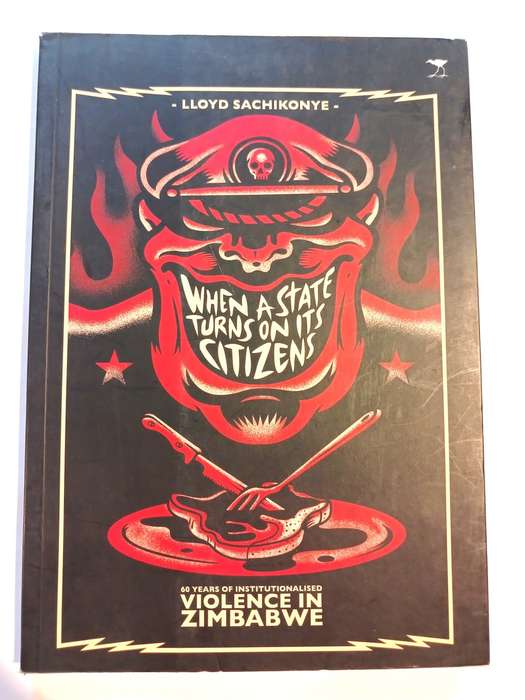 When a State Turns on its Citizens, Violence in Zimbabwe by Lloyd Sachikonye