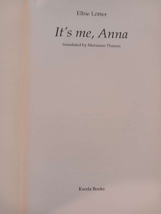 It`s Me, Anna by Elbie Lotter