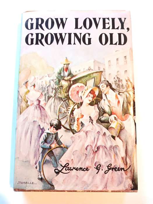 Grow Lovely, Growing Old by Lawrence G. Green