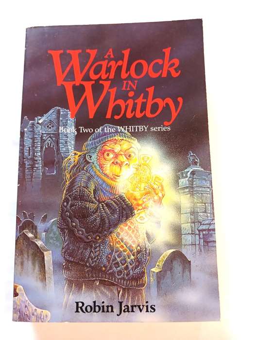A Warlock in Whitby, Book Two of the Whitby series by Robin Jarvis
