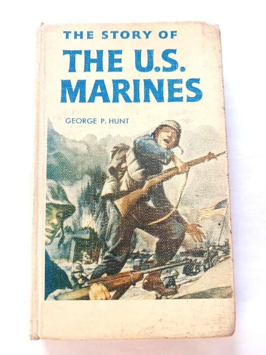 The Story of the U.S. Marines by George P. Hunt