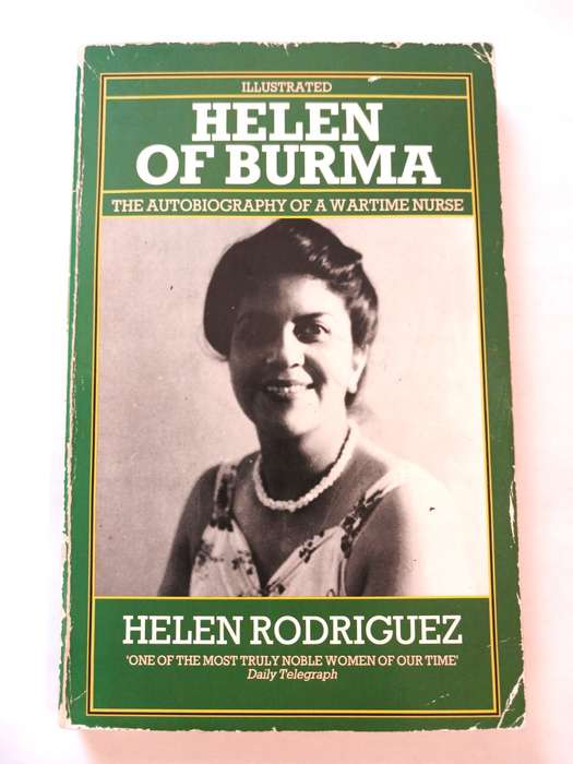 Helen of Burma, Autobiography of a Wartime Nurse by Helen Rodriguez