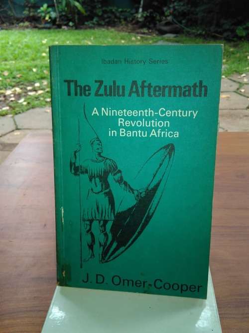 OMER-COOPER, J.D.- The Zulu Aftermath : A Nineteenth-Century revolution in Bantu Africa- (Paperback)