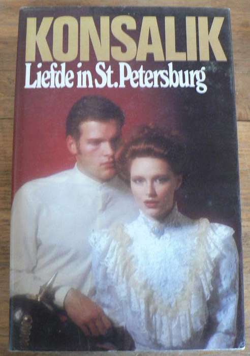 KONSALIK, Heinz G. - Liefde in St. Petersburg - (Hardeband in Stofomslag)