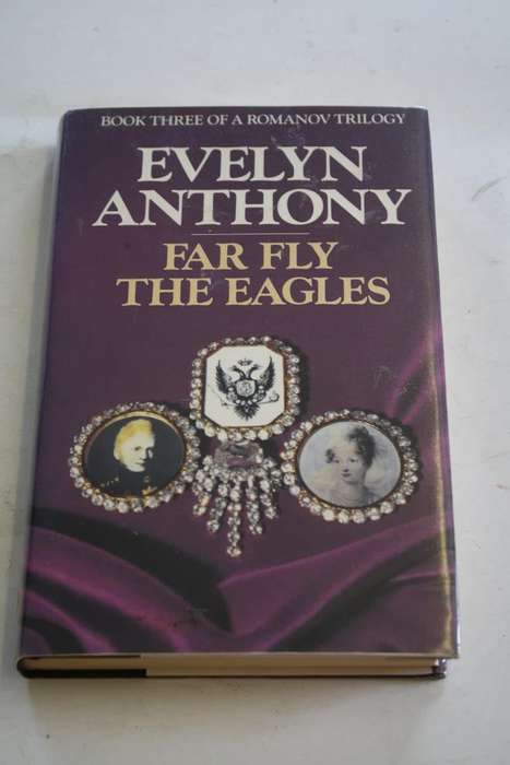ANTHONY, Evelyn - Far Fly the Eagles - (Excellent Hardcover in Wrapper) *