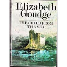 GOUDGE, Elizabeth - The Child from the Sea - (1st Edition Hardcover in Wrapper)