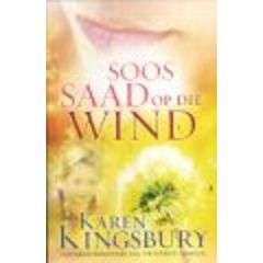 KINGSBURY, Karen - Soos Saad in die Wind - (Sagteband)