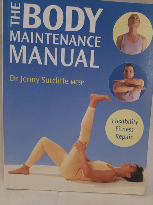 THE BODY MAINTENANCE MANUAL by DR JENNY SUTCLIFFE MCSP
