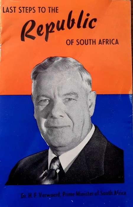 1960 LAST STEPS TO THE REPUBLIC OF SOUTH AFRICA. SPEECH BY DR.H.F.V.VERWOERD.