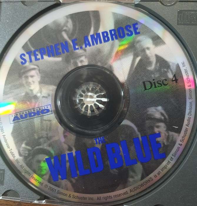 THE WILD BLUE. THE MEN AND BOYS WHO FLEW THE B24s OVER GERMANY . AUDIO BOOK. 4 CDs.