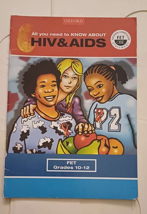 OXFORD ALL YOU NEED TO KNOW ABOUT HIV&AIDS FET GRADES 10-12