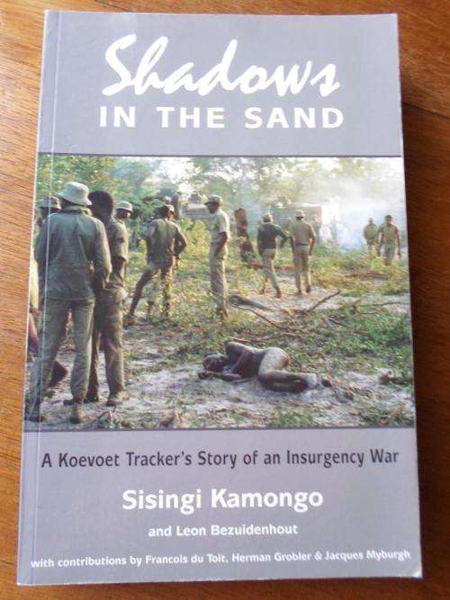 A Koevoet Tracker's Story of an Insurgency War. SHADOWS IN THE SAND. Sisingi Kamongo