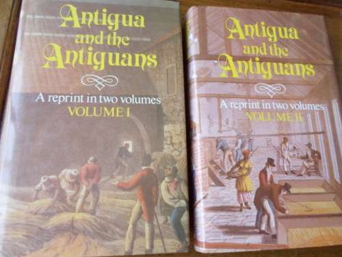 Facsimile reprint of 1844 edition. ANTIGUA  AND THE ANTIGUANS. Volume I and II