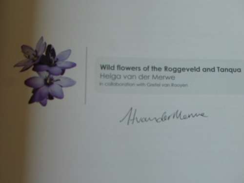 Wild Flowers of the ROGGEVELD and TANQUA. Signed copy