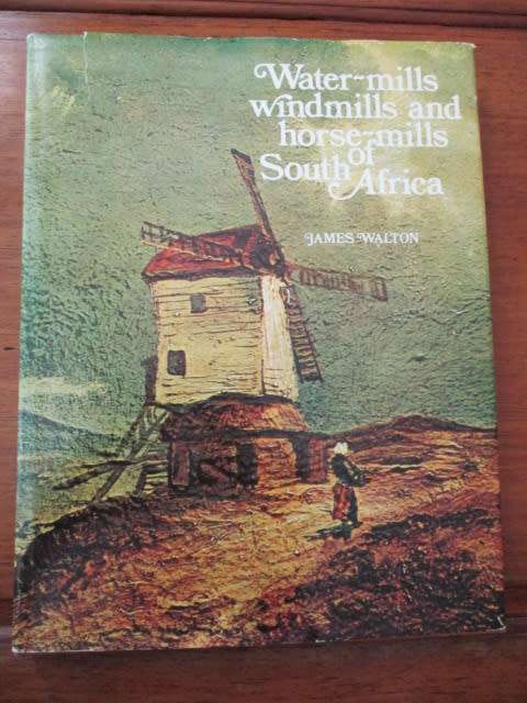 Watermills, Windmills & Horsemills of South Africa