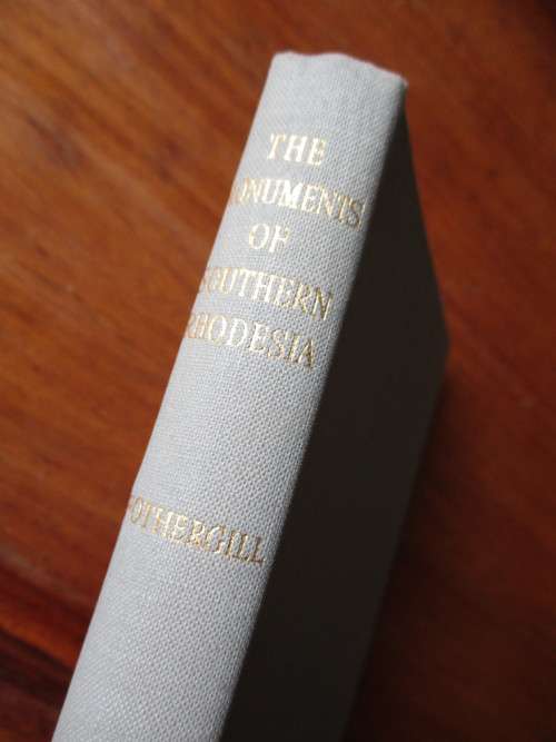 THE MONUMENTS OF SOUTHERN RHODESIA  Rowland J. Forthergill