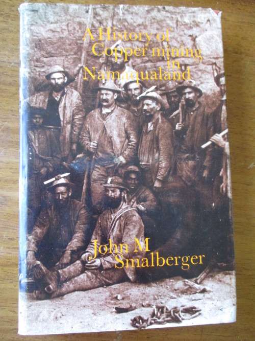 THE HISTORY OF COPPER MINING IN NAMAQUALAND John M Smalberger